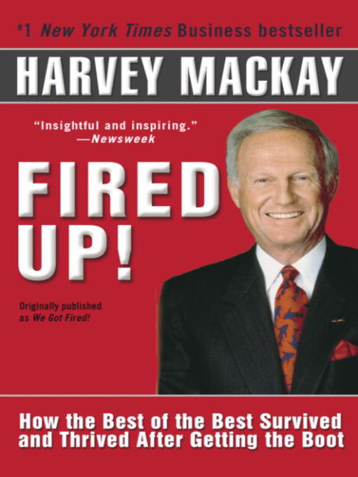 Title details for Fired Up! by Harvey Mackay - Available